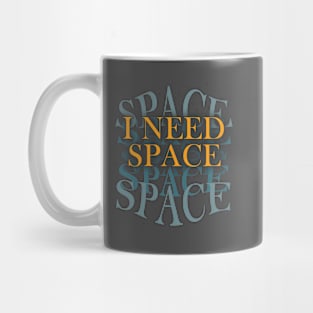 I Need Space Mug